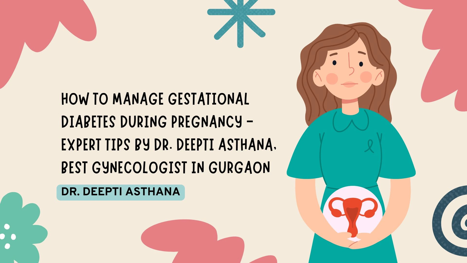 How to Manage Gestational Diabetes During Pregnancy – Expert Tips by Dr. Deepti Asthana, Best Gynecologist in Gurgaon