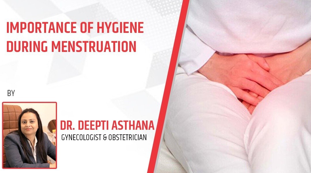 The Importance Of Hygiene During Menstruation